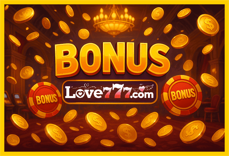 Imagem promovendo bônus LOVE777 com recompensas imperdíveis.